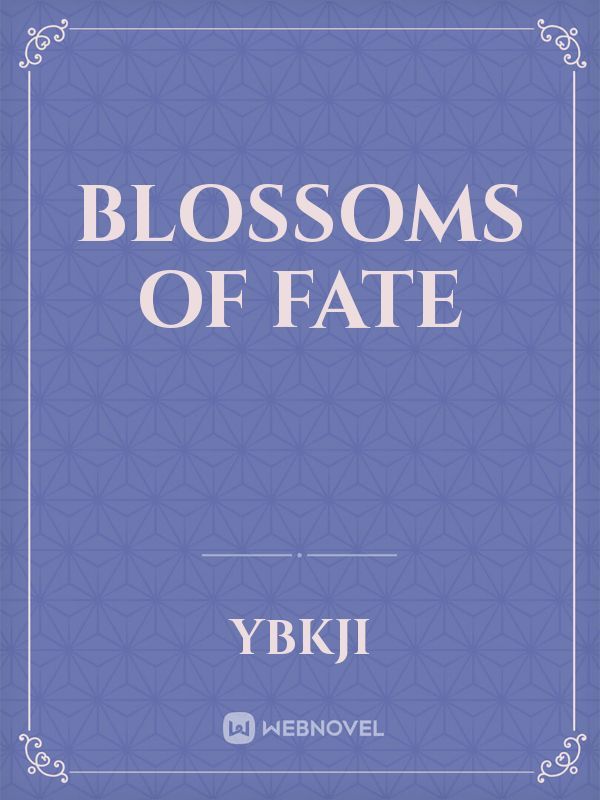 Blossoms of Fate