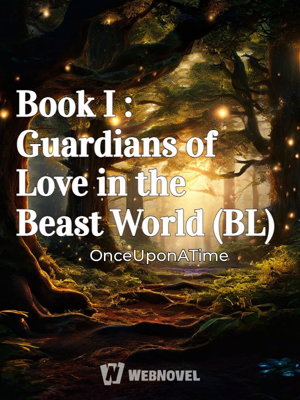 Book I : Guardians of Love in the Beast World (BL)