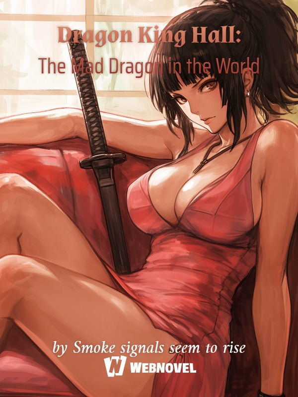 Dragon King Hall: The Mad Dragon in the World