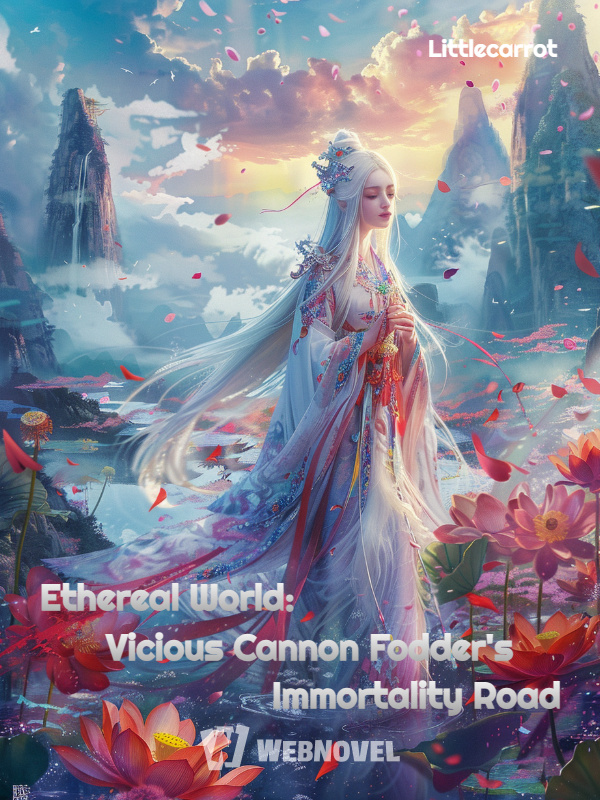 Ethereal World: Vicious Cannon Fodder's Immortality Road