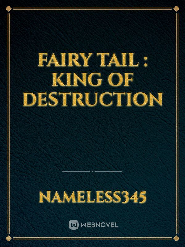 Fairy tail : King of destruction