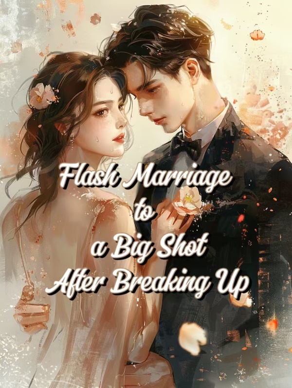 Flash Marriage to a Big Shot After Breaking Up