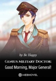 Genius Military Doctor: Good Morning, Major General!