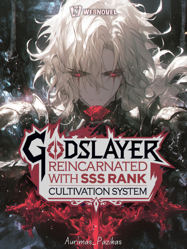 Godslayer: Reincarnated with SSS Rank Cultivation System