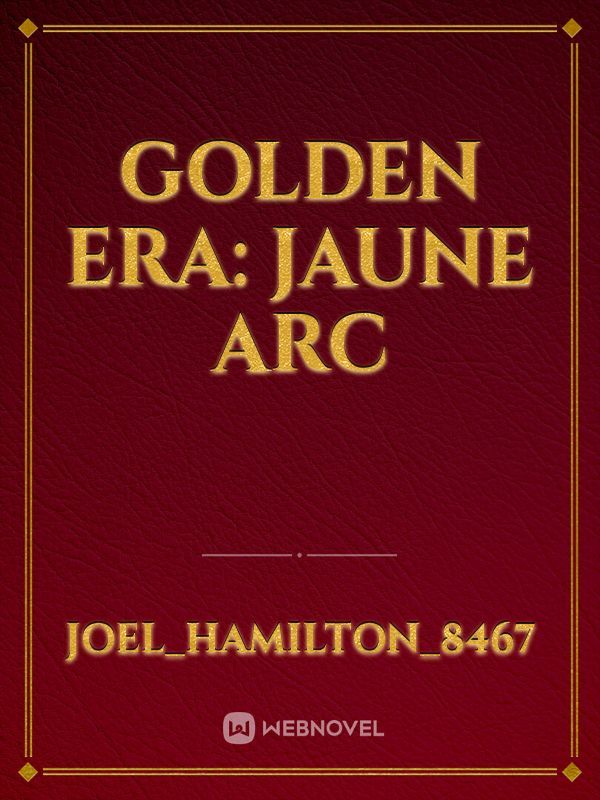 Golden Era: Jaune Arc