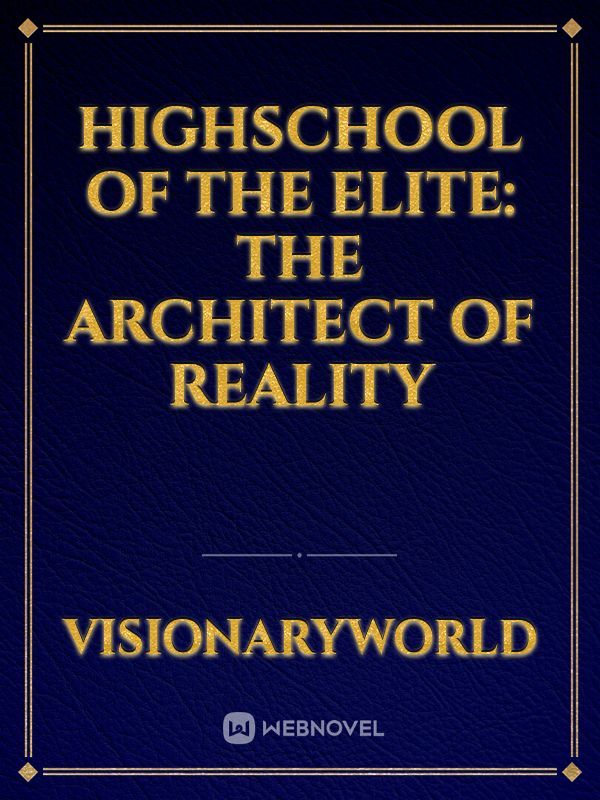 Highschool of the Elite: The Architect of REALITY