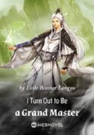 I Turn Out to Be a Grand Master