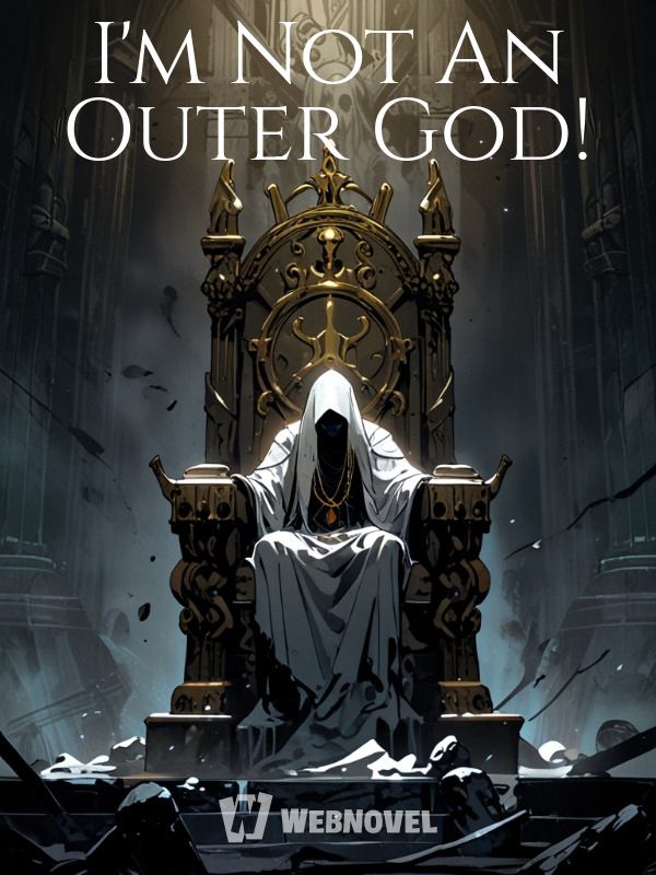 I'm Not An Outer God!