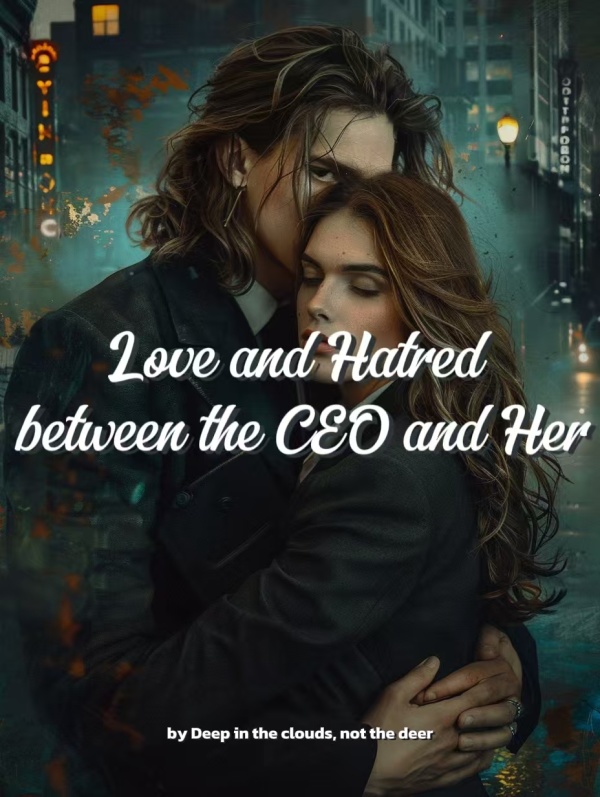 Love and Hatred between the CEO and Her