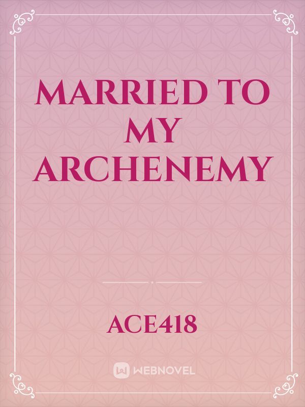 Married to my Archenemy