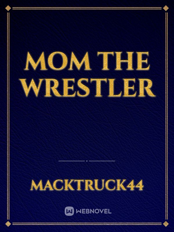 Mom The Wrestler