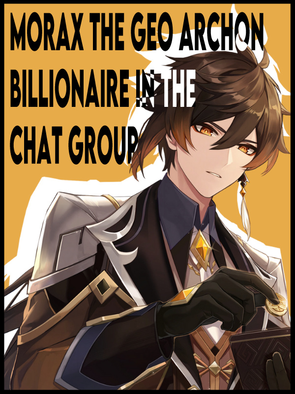 Morax the Geo Archon: Billionaire in the Chat Group