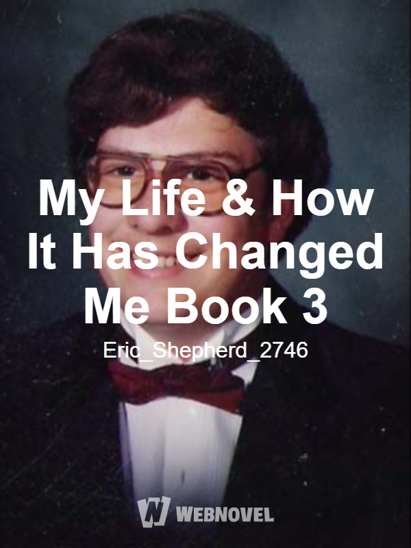 My Life & How It Has Changed Me Book 3