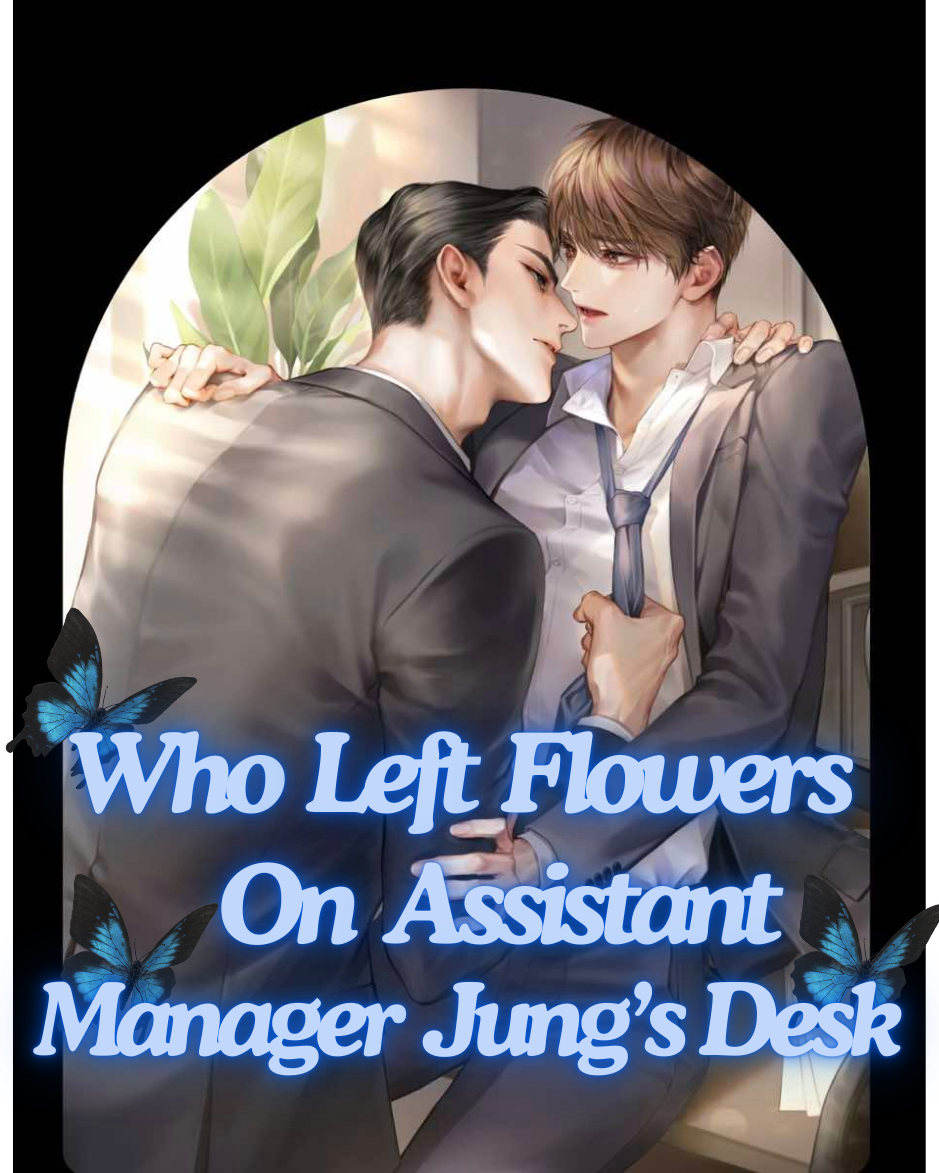 Protected: Who Left Flowers On Assistant Manager Jung’s Desk (Completed)