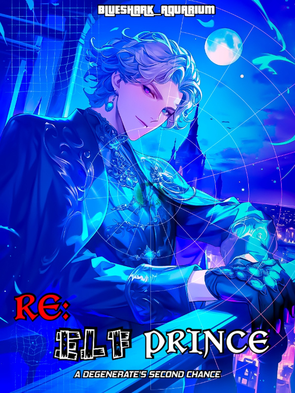 Re: Elf Prince—A Degenerate’s Second Chance