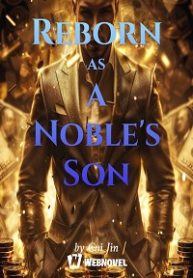 Reborn as a Noble’s Son