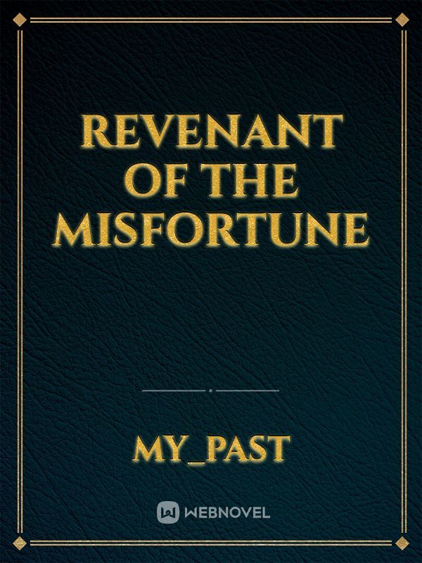 Revenant Of the Misfortune