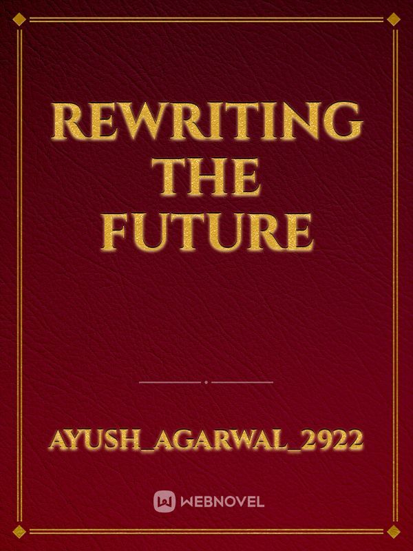 Rewriting the Future