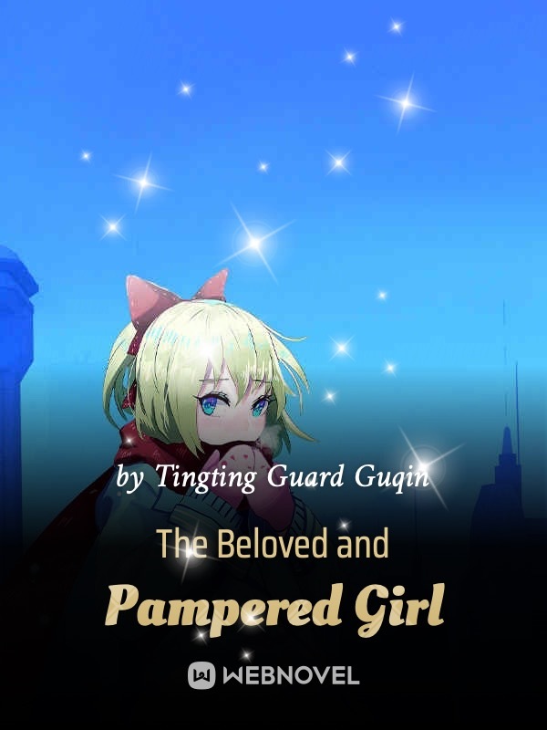 The Beloved and Pampered Girl