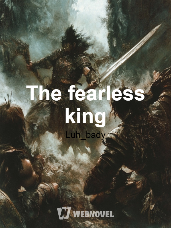 The fearless king