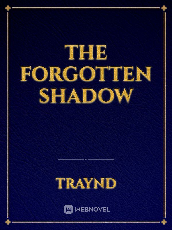 The Forgotten Shadow