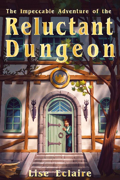 The Impeccable Adventure of the Reluctant Dungeon