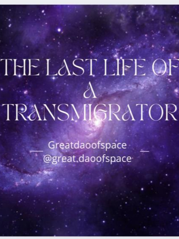 The last life of a transmigrator: The interstellar age.