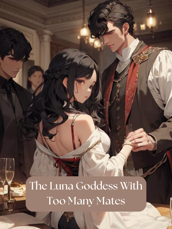 The Luna Goddess With Too Many Mates