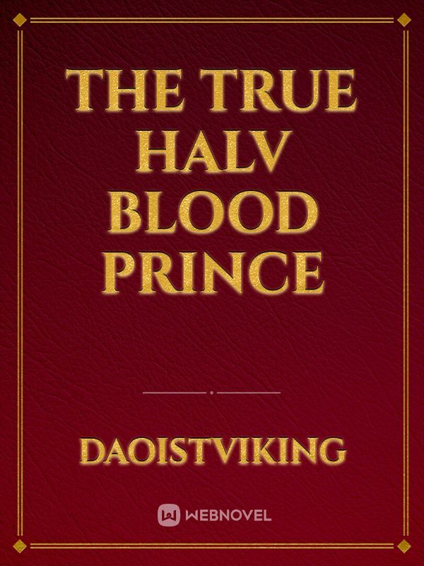 The True Halv Blood Prince