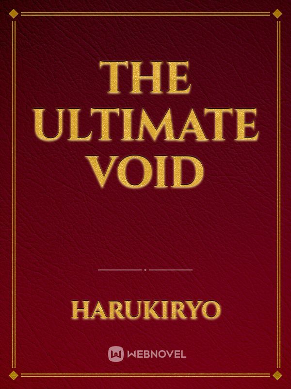 The Ultimate Void