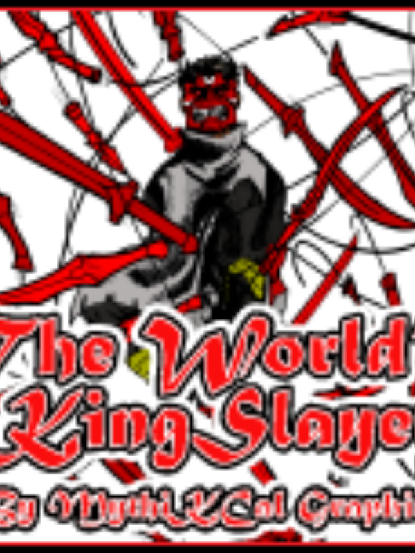 The World’s King Slayer