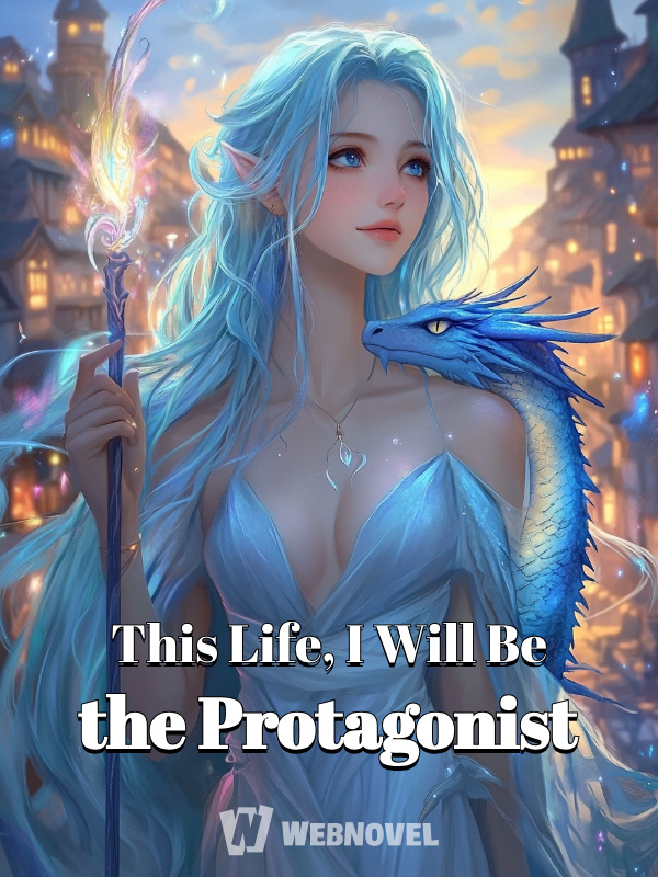 This Life, I Will Be the Protagonist