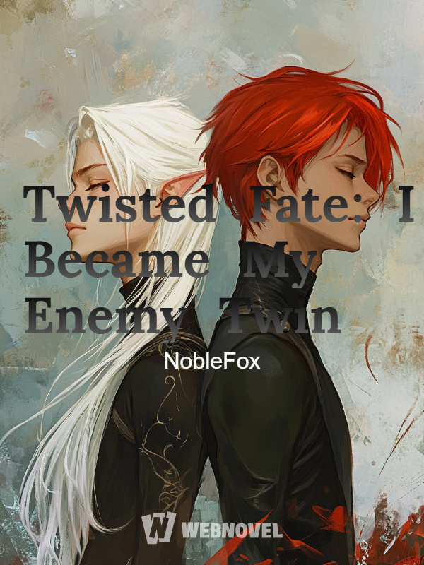 Twisted Fate: I Became My Enemy Twin