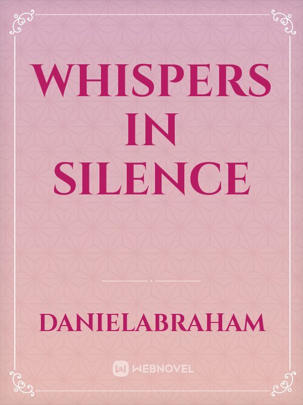 Whispers in Silence