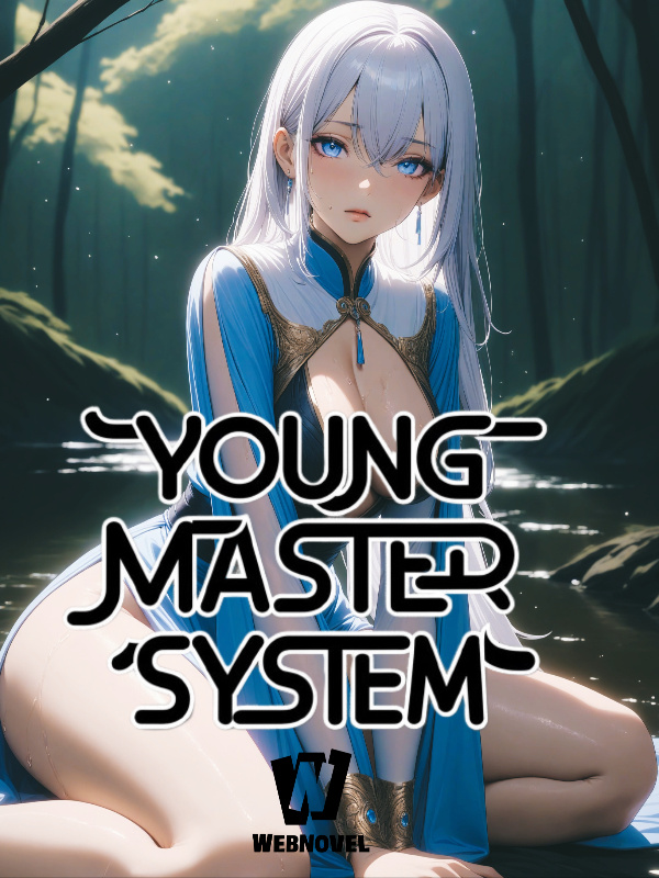 Young Master System: My Mother Is the Matriarch