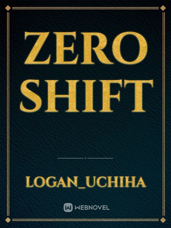 ZERO SHIFT