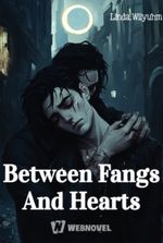 Between Fangs And Hearts