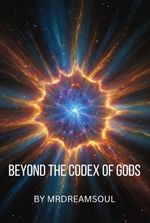 Beyond the Codex of Gods