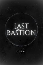 [BL] LAST BASTION