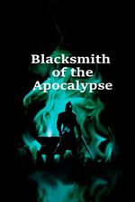 Blacksmith of the Apocalypse