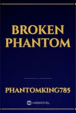 Broken Phantom