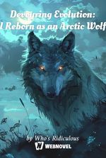 Devouring Evolution: I Reborn as an Arctic Wolf