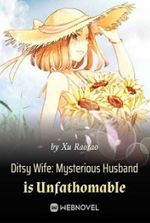 Ditsy Wife: Mysterious Husband is Unfathomable