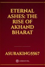 Eternal Ashes: The Rise of Akhand Bharat