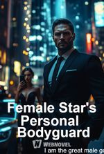 Female Star's Personal Bodyguard