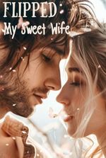 Flipped:My Sweet Wife