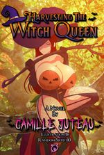 Harvesting The Witch Queen