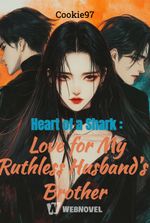 Heart of a Shark : Love for My Ruthless Husband's Brother