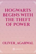 Hogwarts begins with the theft of power