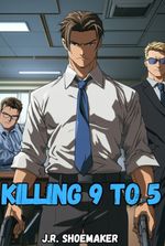 Killing 9 to 5